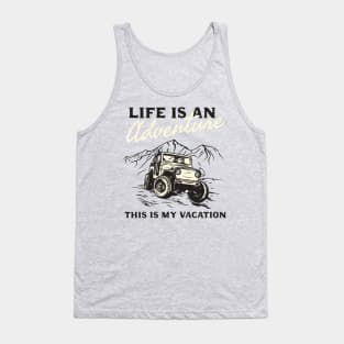 Life Is An Adventure Tank Top